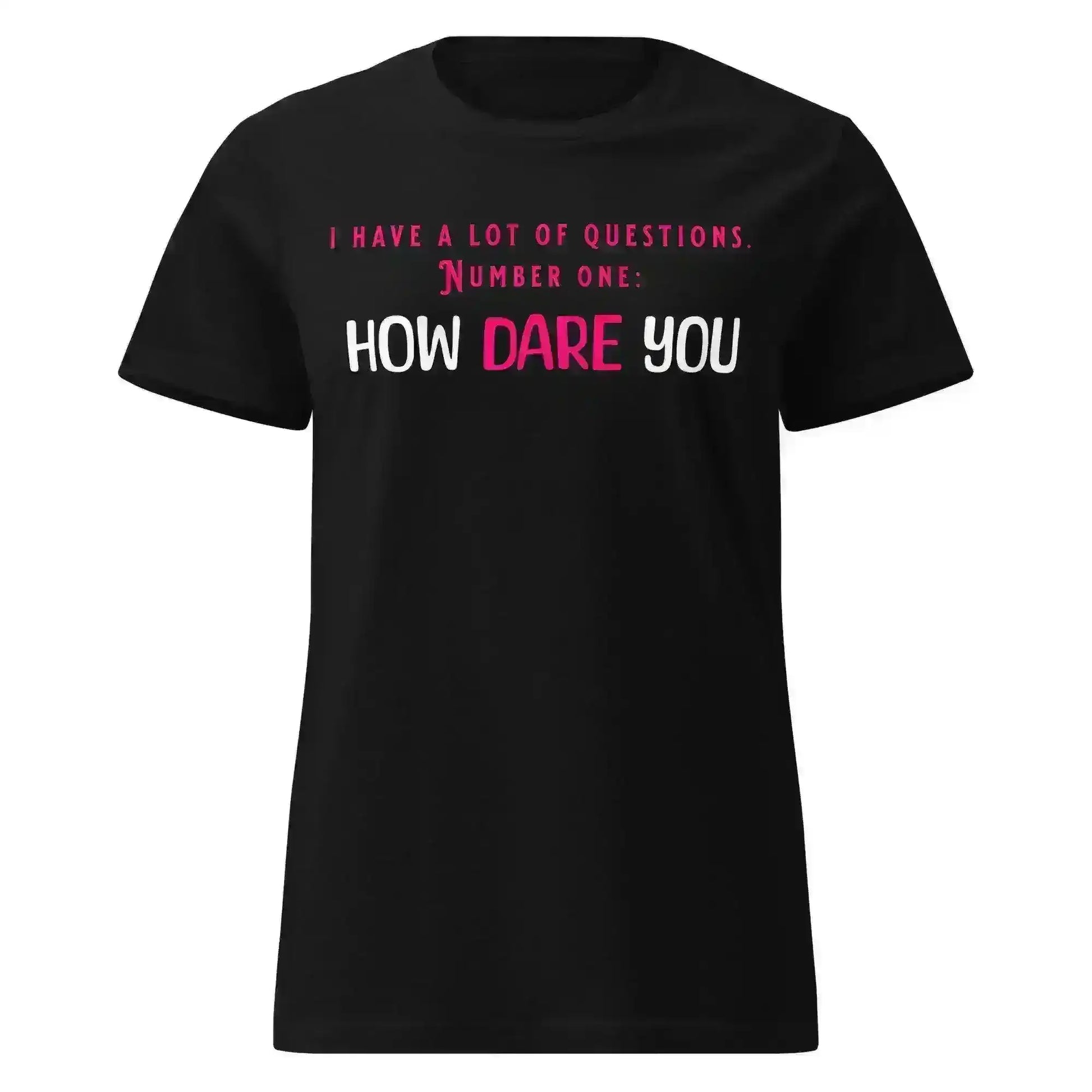How Dare You The Office Inspired - Fitted Tee - Cady Creations