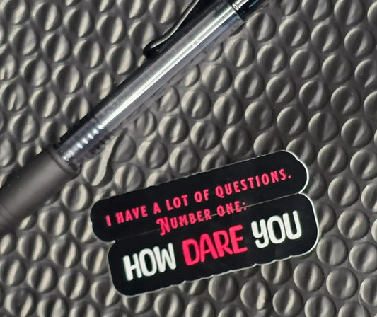 How Dare You Sticker | The Office Quote Vinyl Sticker - Cady Creations
