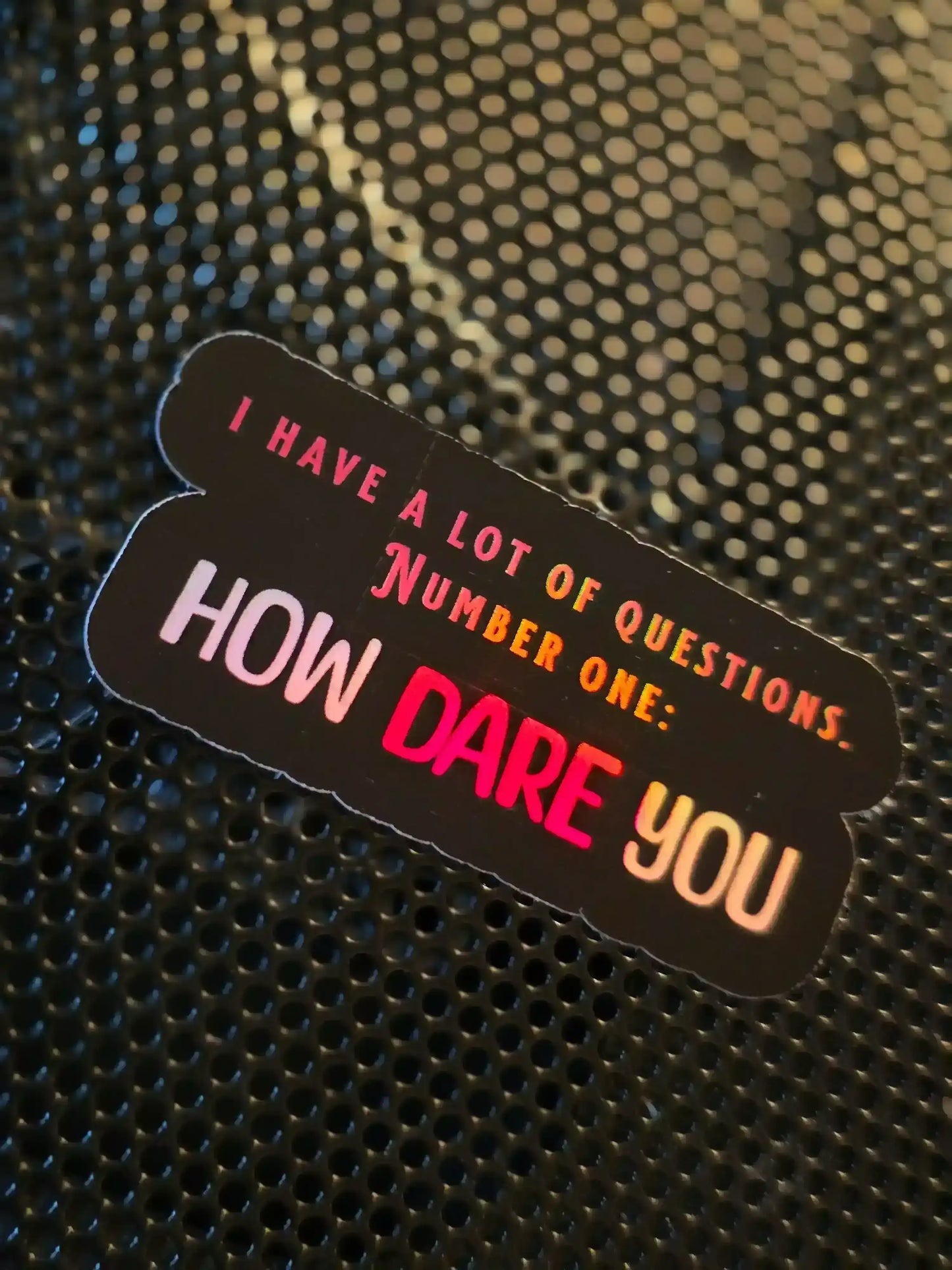  How Dare You The Office Inspired - Premium Vinyl Sticker - Cady Creations