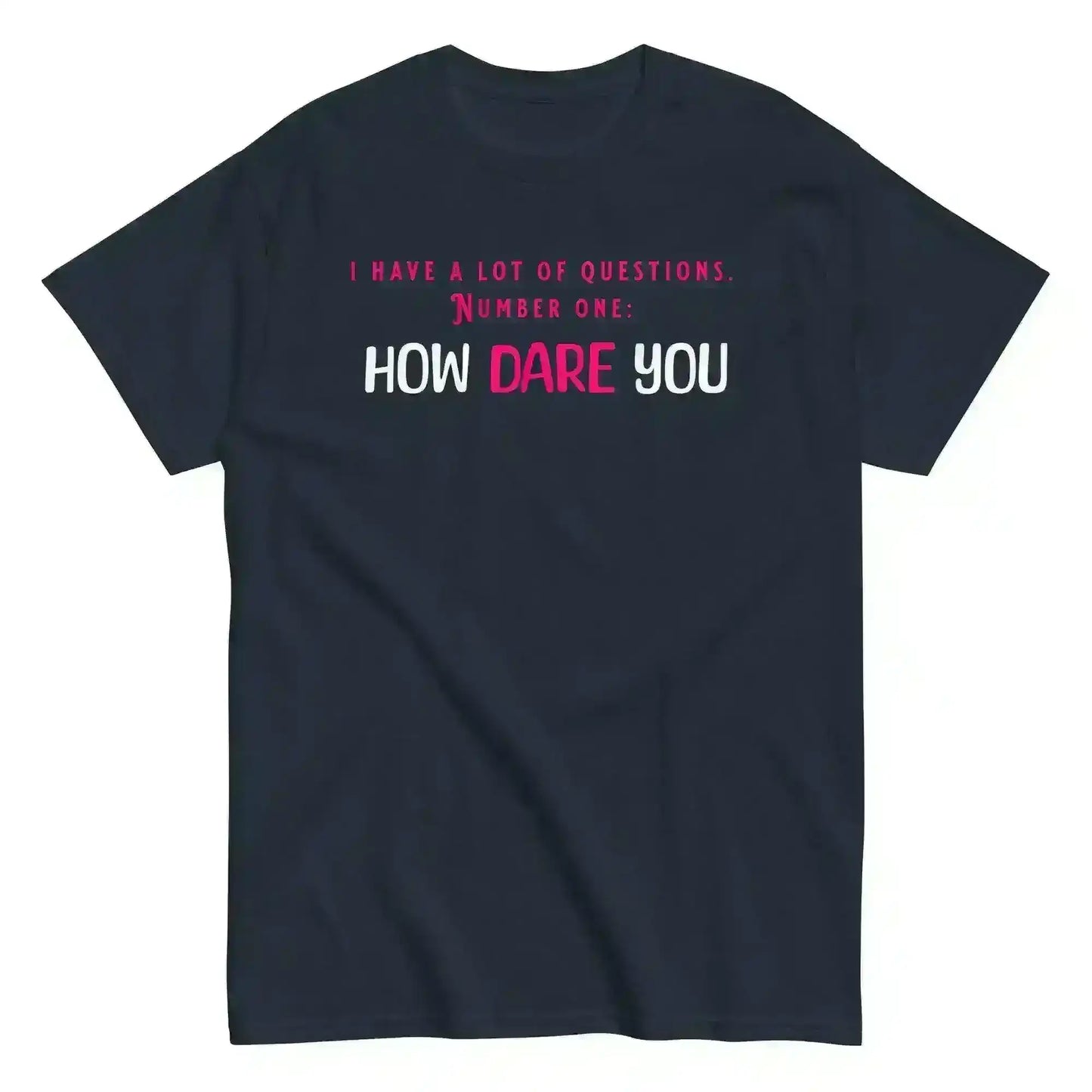 How Dare You The Office Inspired - Unisex Tee - Cady Creations