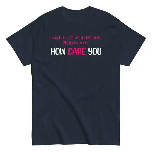 How Dare You The Office Inspired - Unisex Tee - Cady Creations