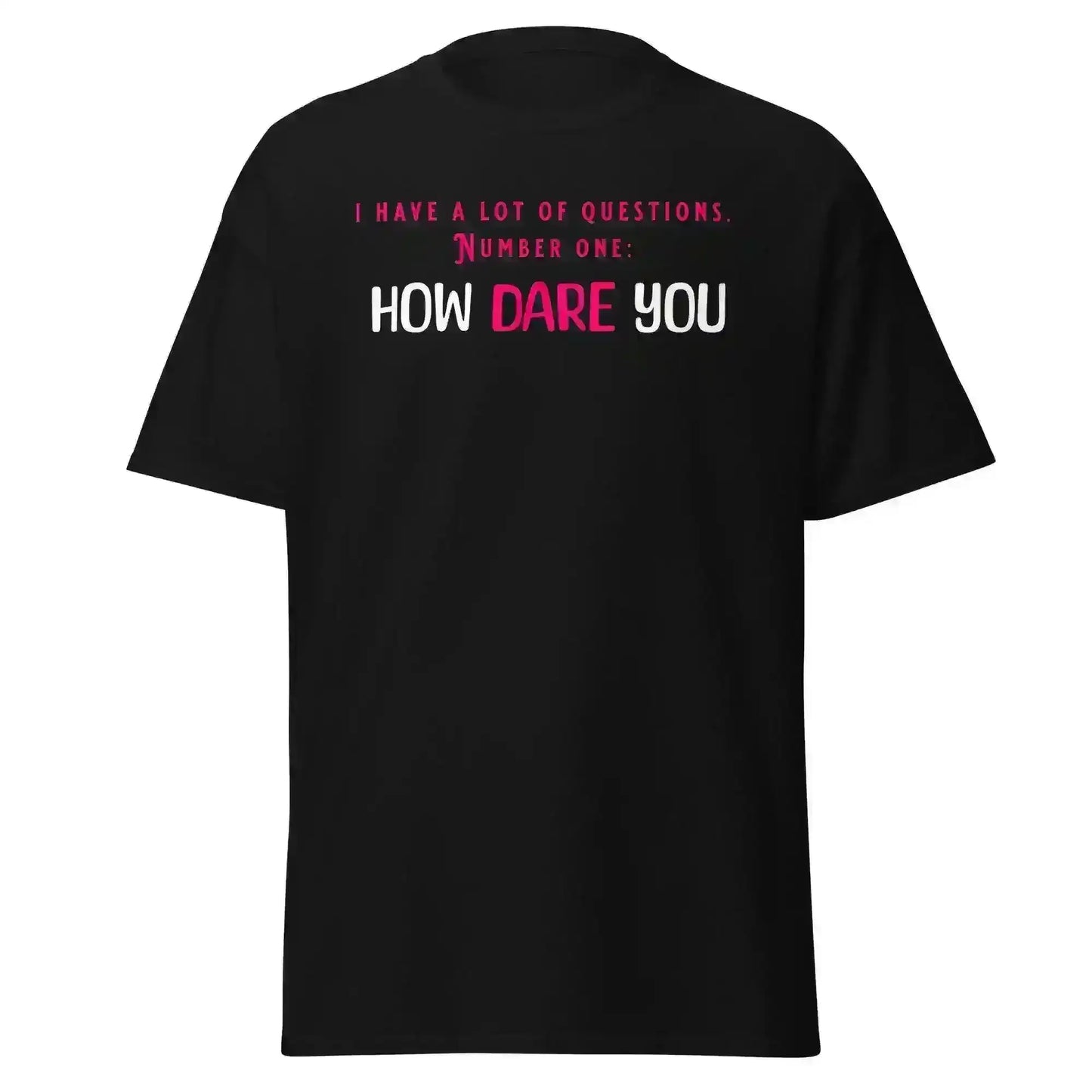 How Dare You The Office Inspired - Unisex Tee - Cady Creations