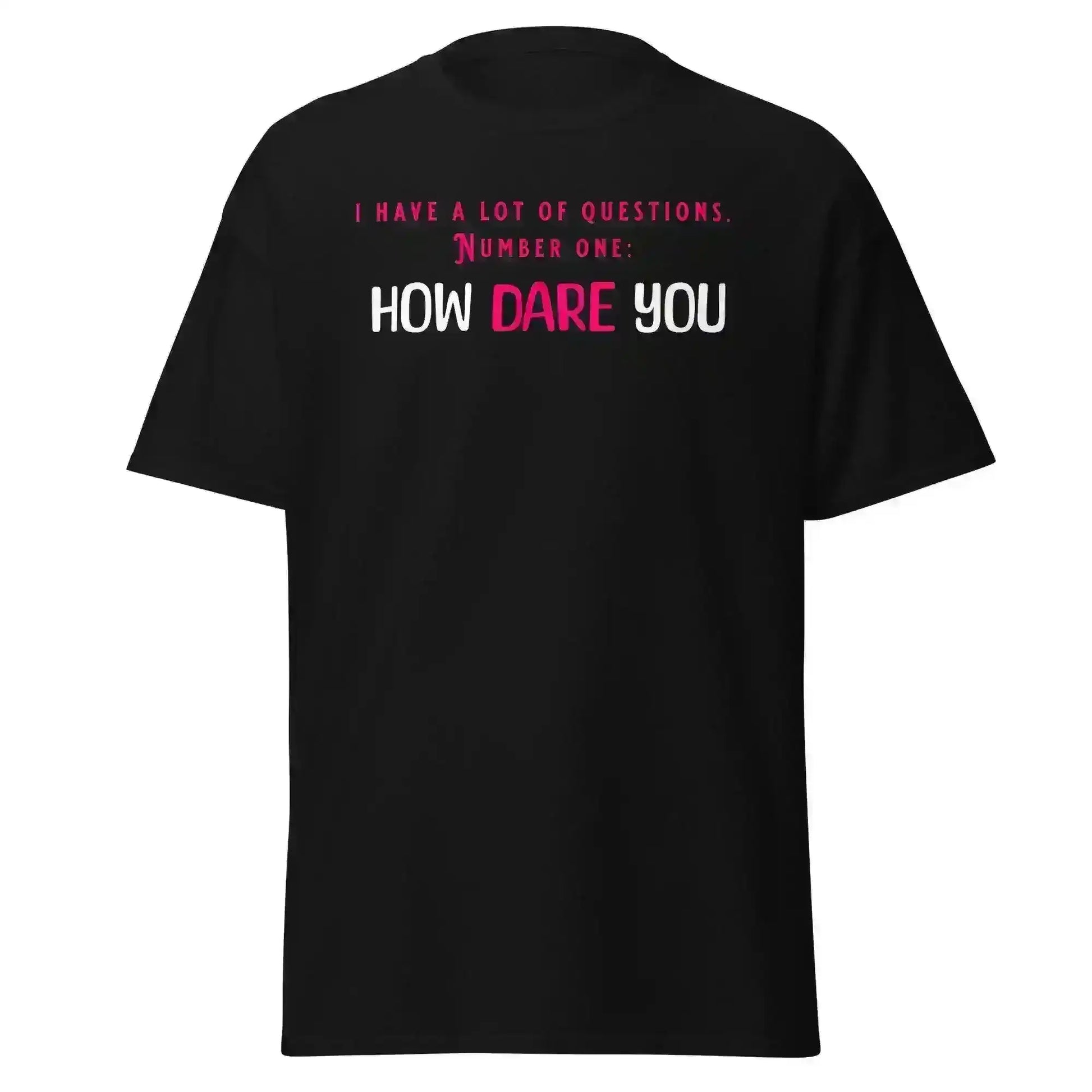 How Dare You The Office Inspired - Unisex Tee - Cady Creations