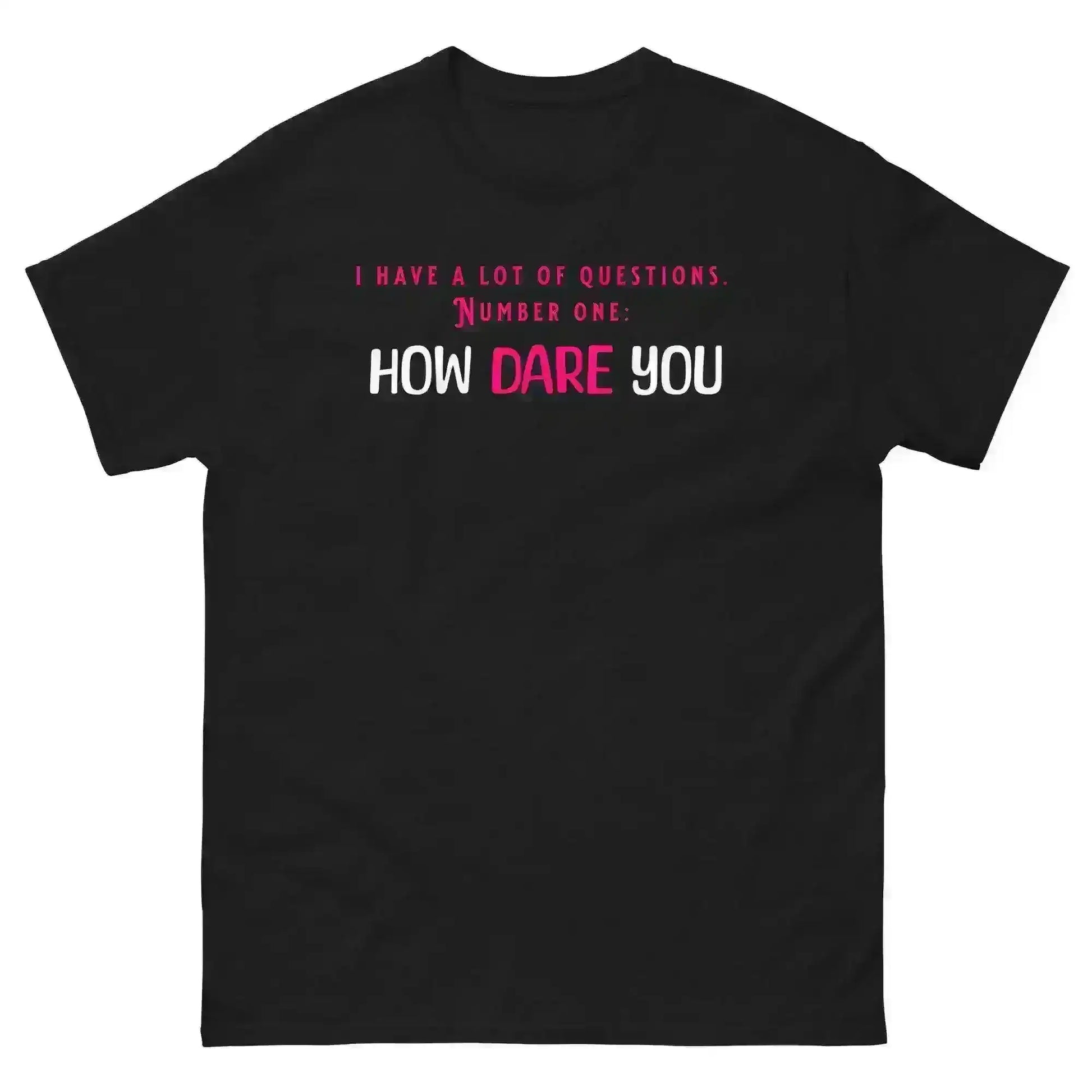 How Dare You The Office Inspired - Unisex Tee - Cady Creations