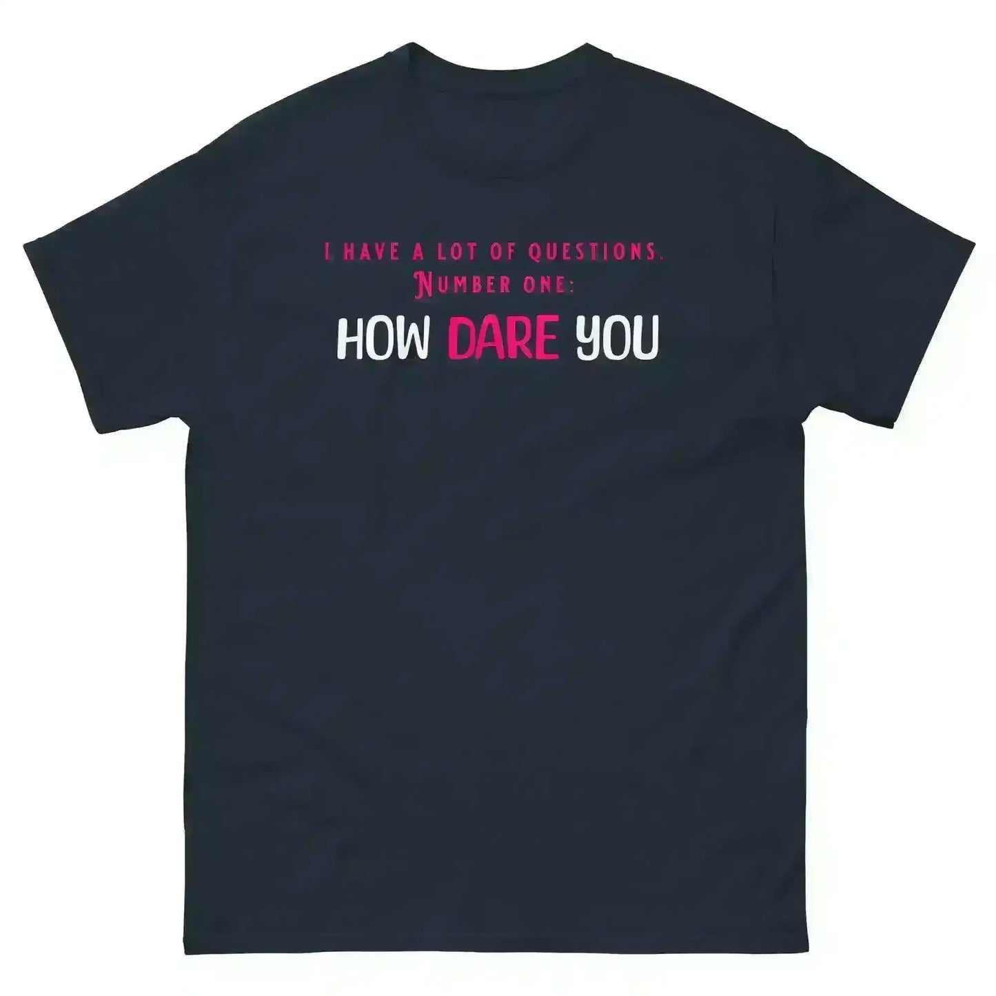 How Dare You The Office Inspired - Unisex Tee - Cady Creations
