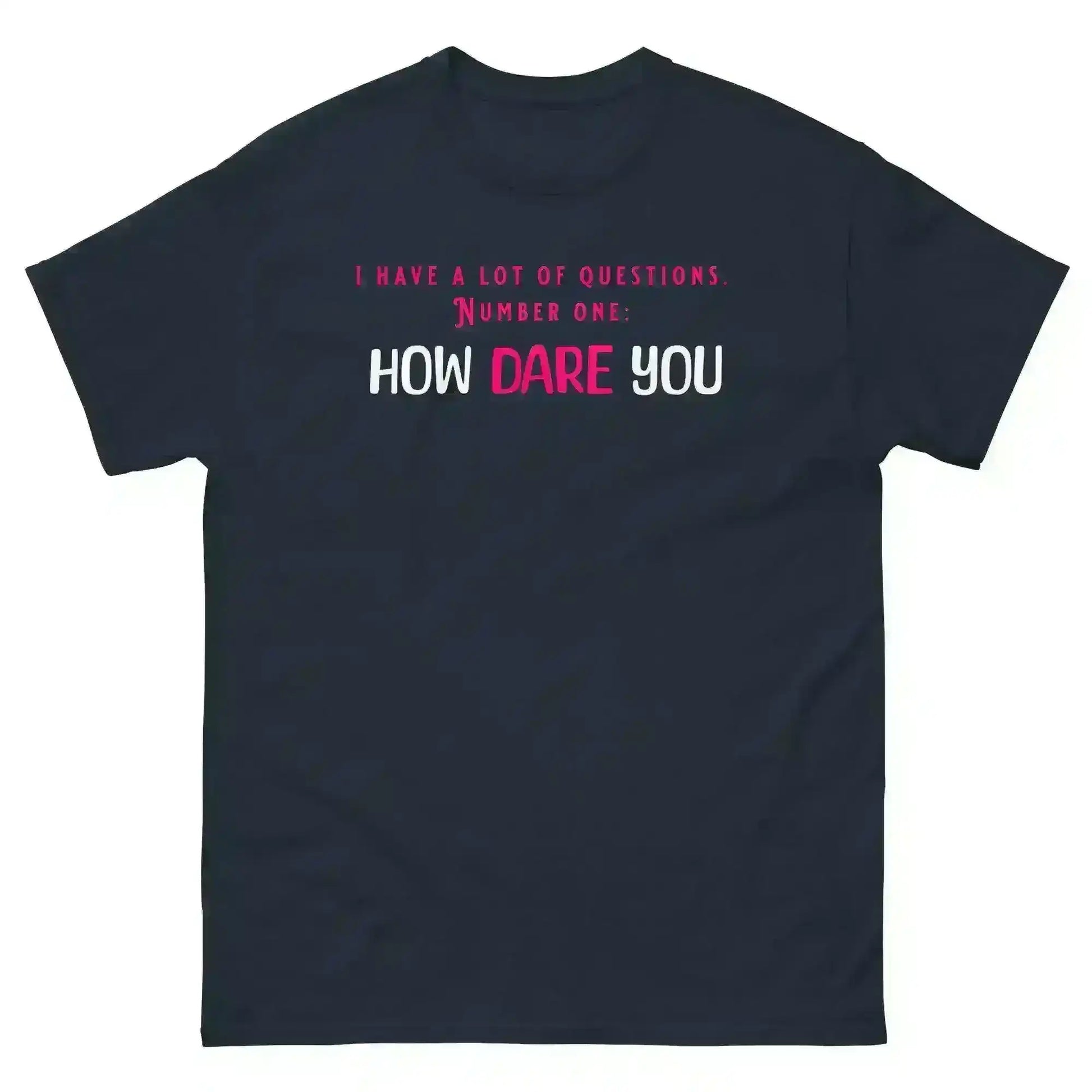 How Dare You The Office Inspired - Unisex Tee - Cady Creations
