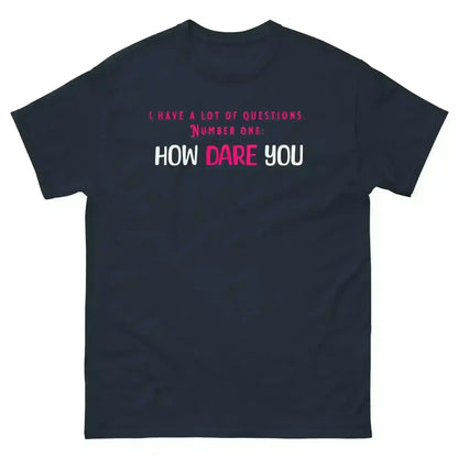 How Dare You The Office Inspired - Unisex Tee - Cady Creations