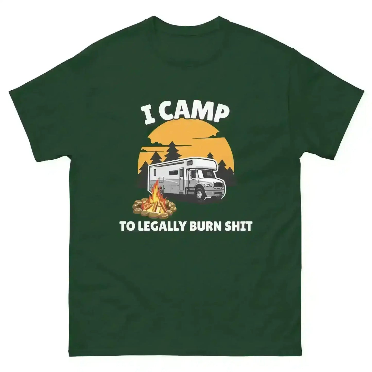 I Camp To Legally Burn Shit - Unisex Tee - Cady Creations