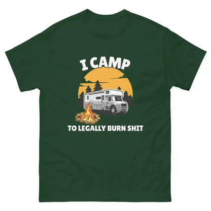 I Camp To Legally Burn Shit - Unisex Tee - Cady Creations
