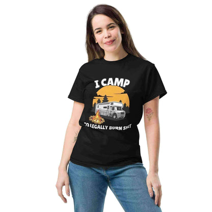 I Camp To Legally Burn Shit - Unisex Tee - Cady Creations