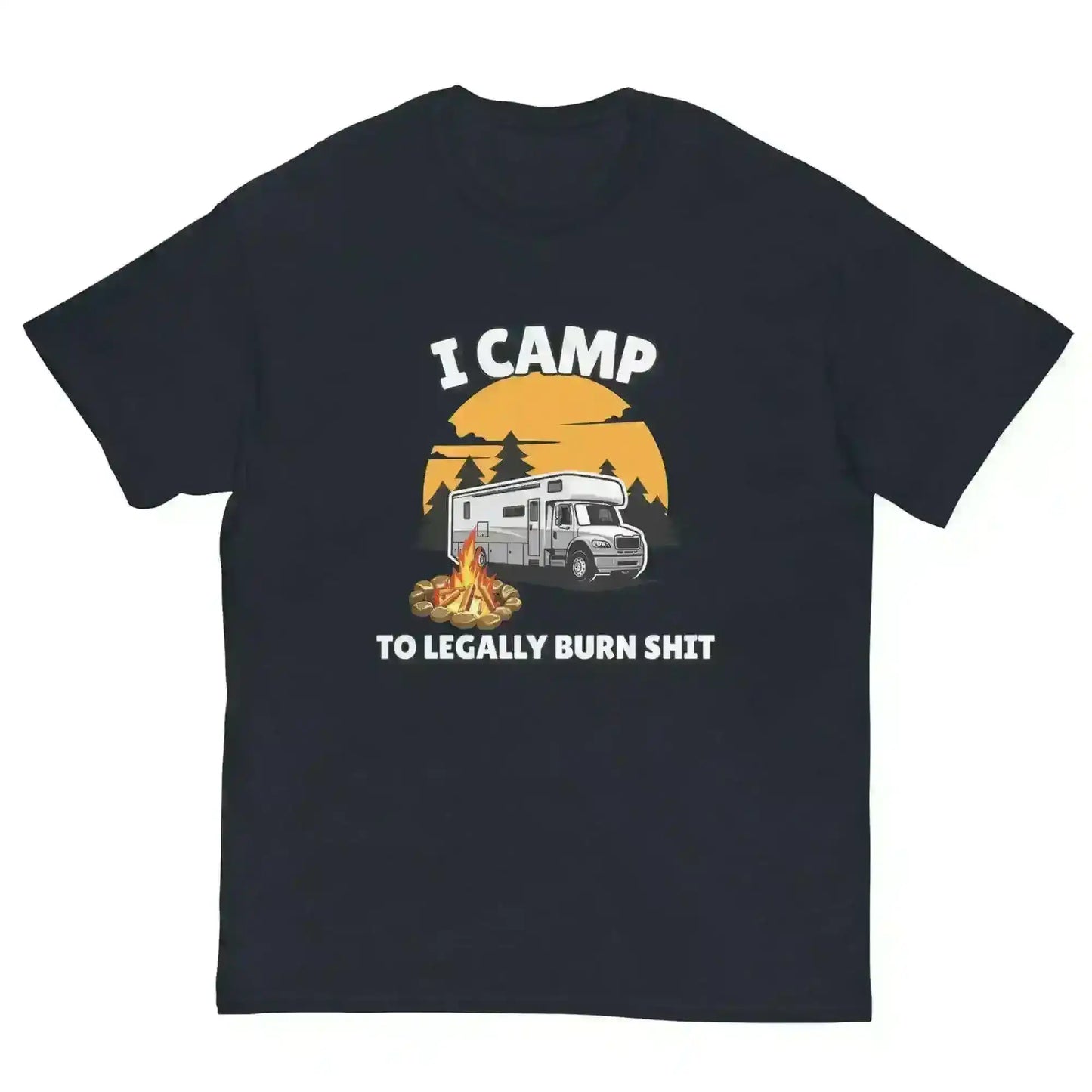 I Camp To Legally Burn Shit - Unisex Tee - Cady Creations
