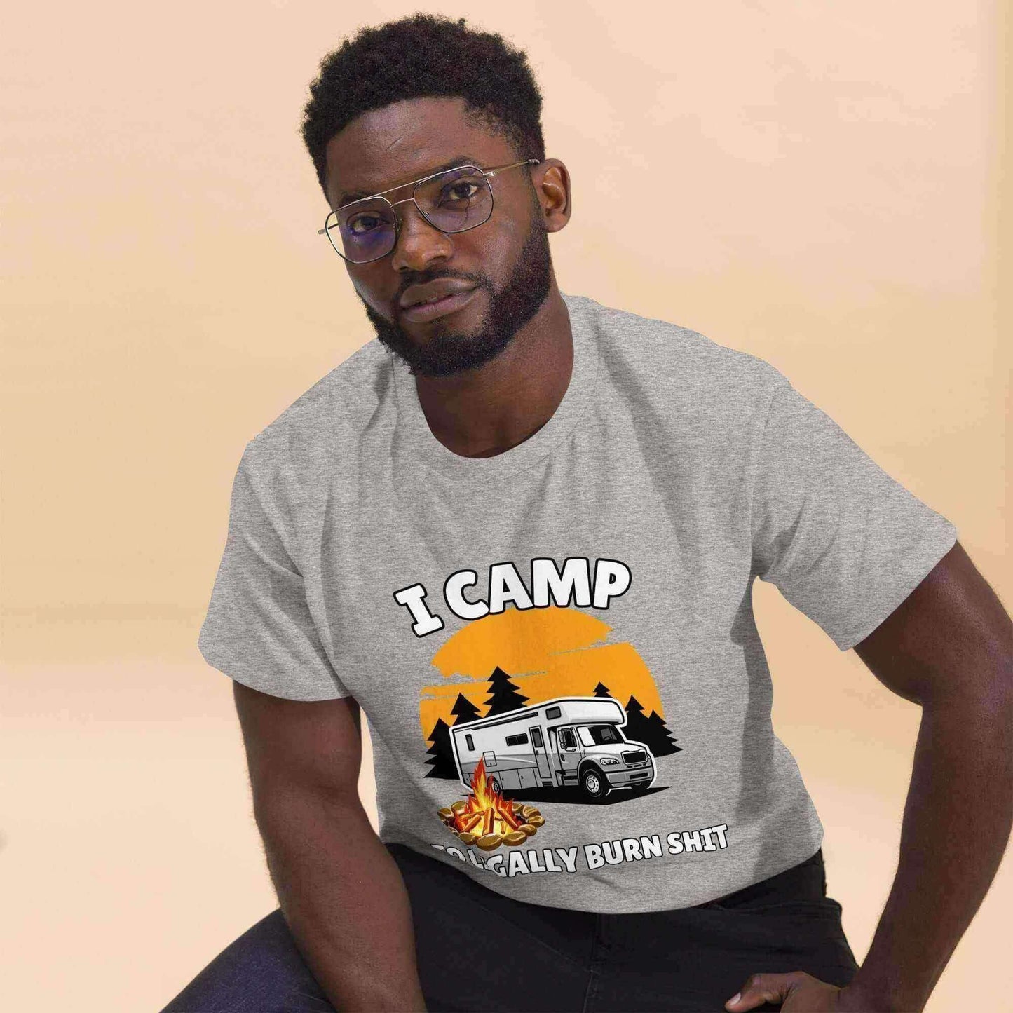 I Camp To Legally Burn Shit - Unisex Tee - Cady Creations