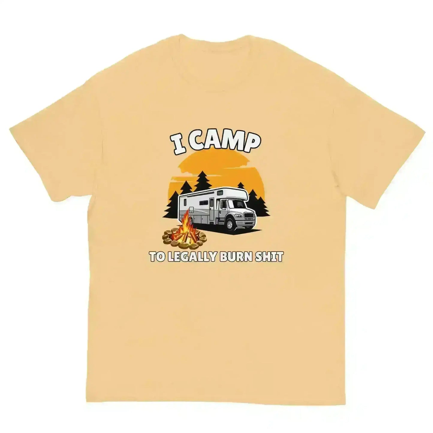 I Camp To Legally Burn Shit - Unisex Tee - Cady Creations