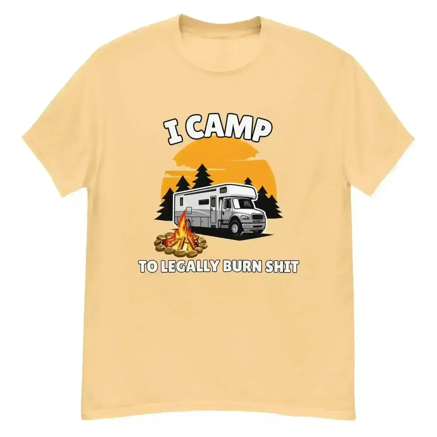 I Camp To Legally Burn Shit - Unisex Tee - Cady Creations