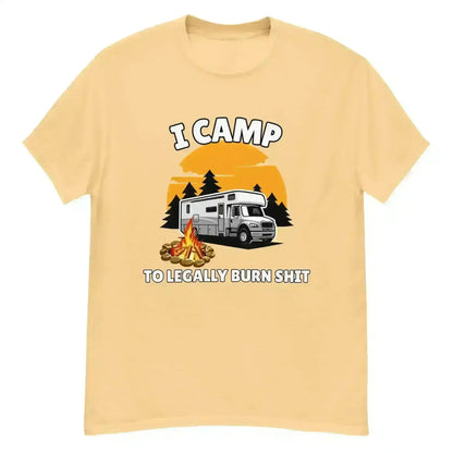 I Camp To Legally Burn Shit - Unisex Tee - Cady Creations