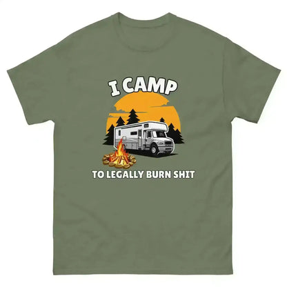 I Camp To Legally Burn Shit - Unisex Tee - Cady Creations