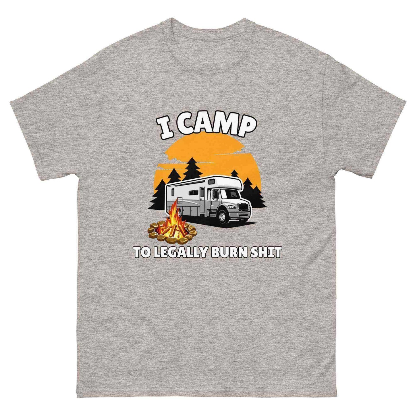I Camp To Legally Burn Shit - Unisex Tee - Cady Creations