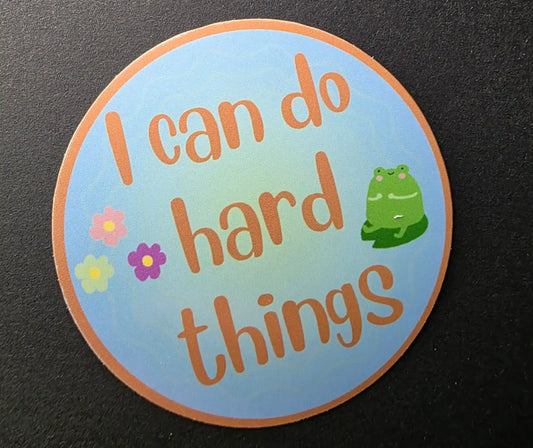  I Can Do Hard Things - Premium Vinyl Sticker - Cady Creations