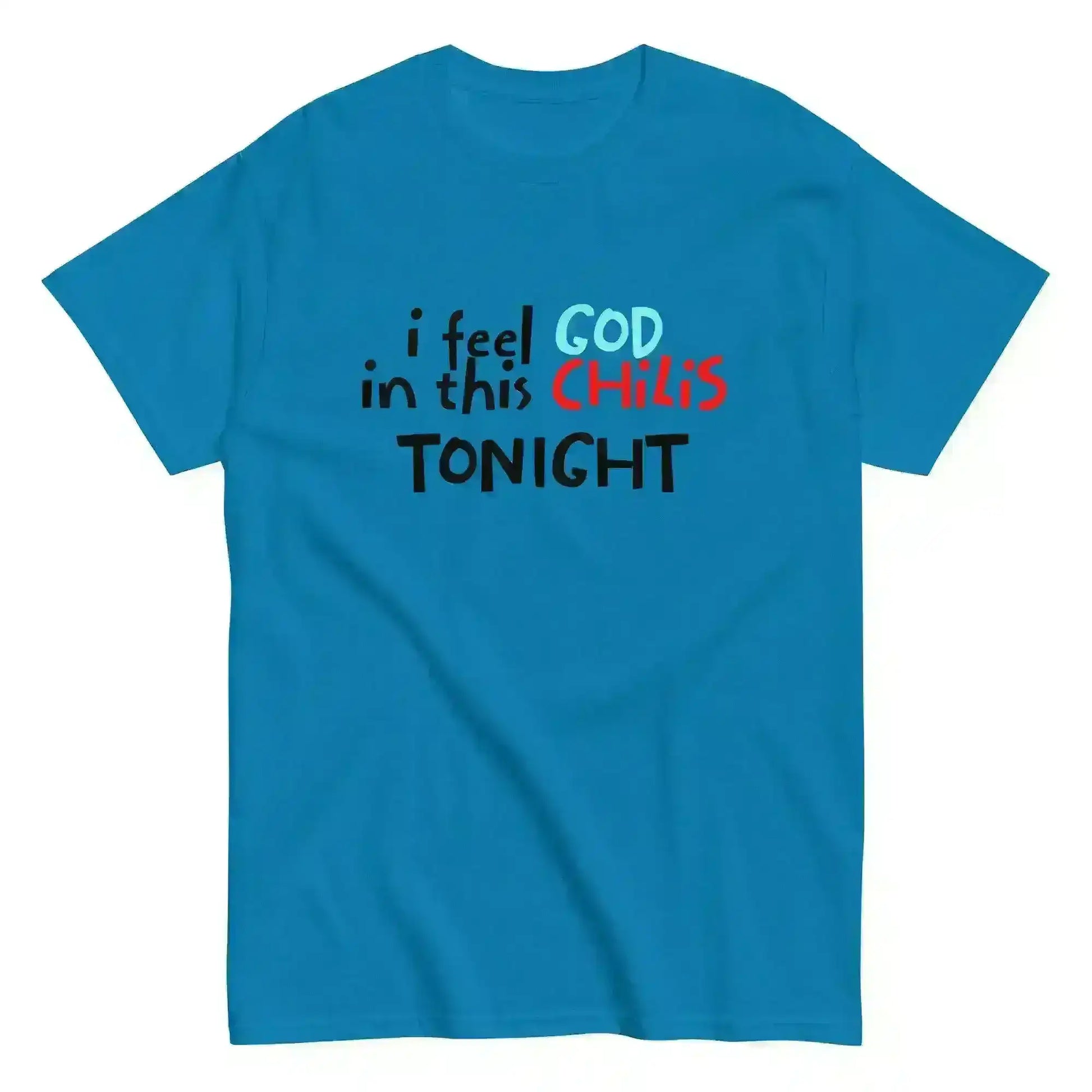I Feel God In This Chili's Tonight The Dundies Inspired - Unisex Tee - Cady Creations
