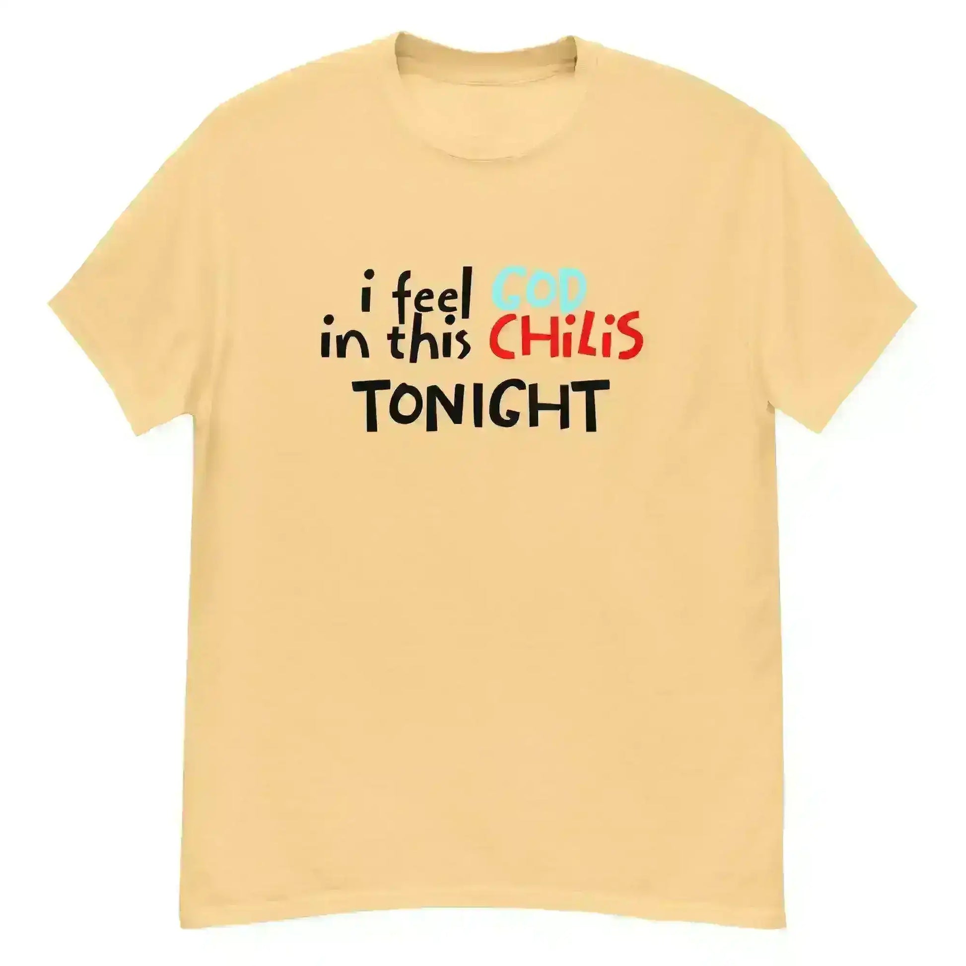 I Feel God In This Chili's Tonight The Dundies Inspired - Unisex Tee - Cady Creations