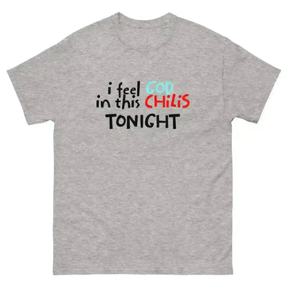 I Feel God In This Chili's Tonight The Dundies Inspired - Unisex Tee - Cady Creations