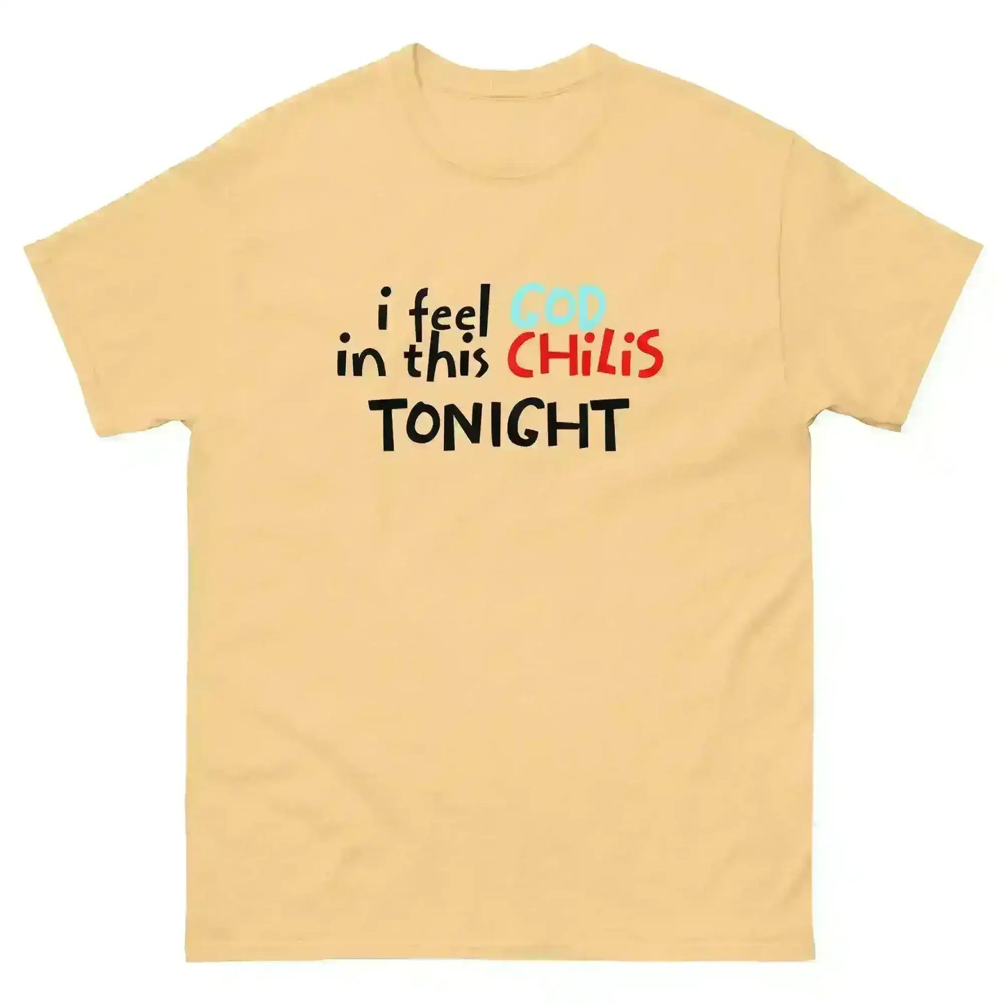 I Feel God In This Chili's Tonight The Dundies Inspired - Unisex Tee - Cady Creations