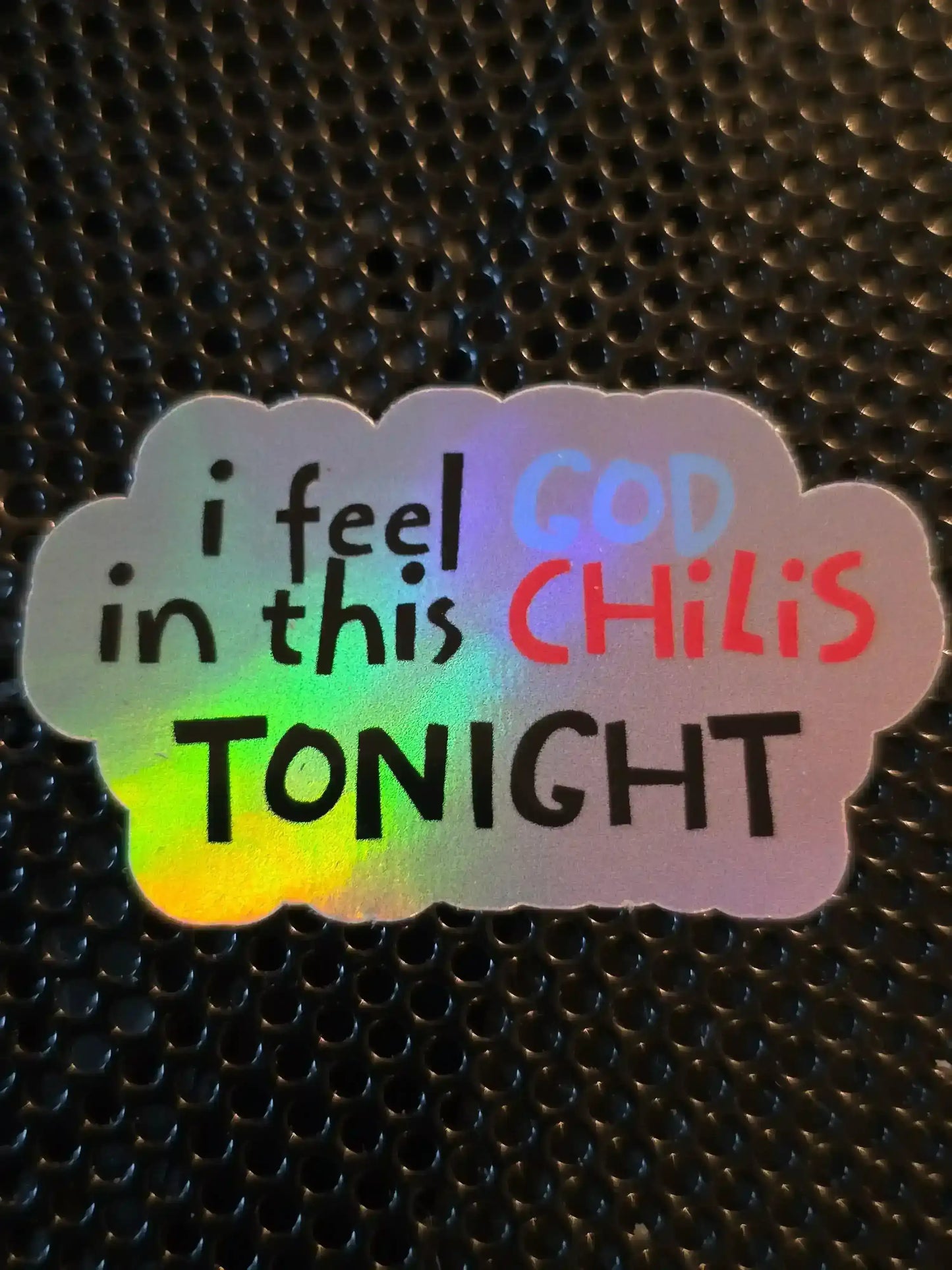  I Feel God in This Chili’s Tonight The Office Dundies Inspired - Premium Vinyl Sticker - Cady Creations