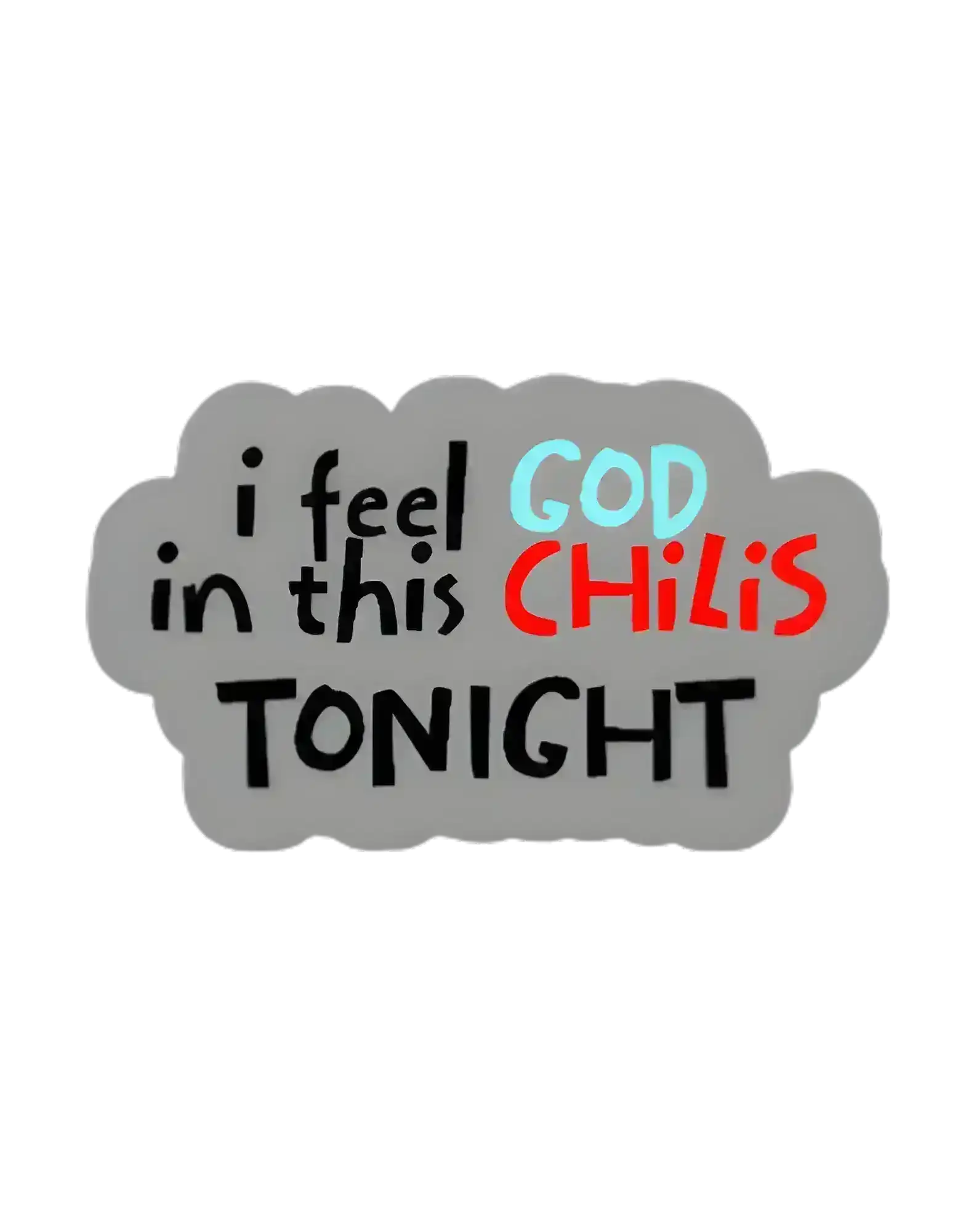  I Feel God in This Chili’s Tonight The Office Dundies Inspired - Premium Vinyl Sticker - Cady Creations
