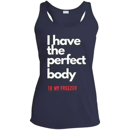 I Have The Perfect Body - Racerback Tank - Cady Creations