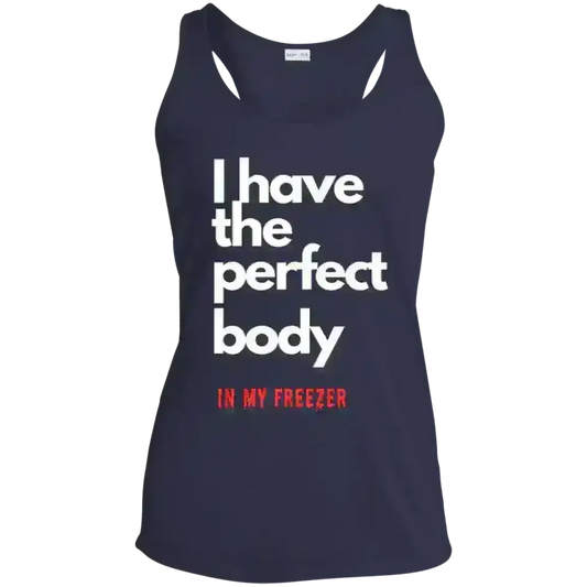 I Have The Perfect Body - Racerback Tank - Cady Creations