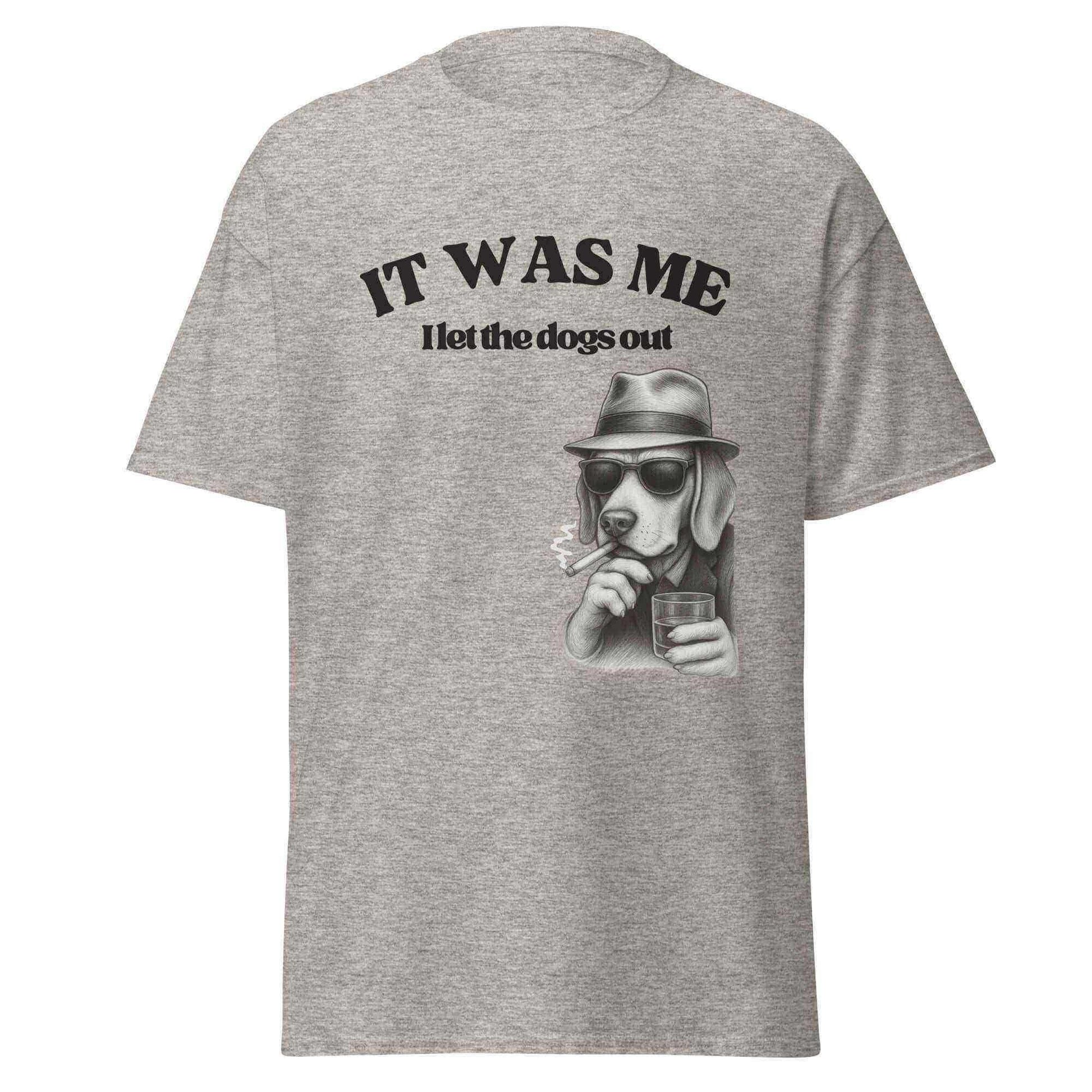 I Let The Dogs Out - Unisex Tee - Cady Creations