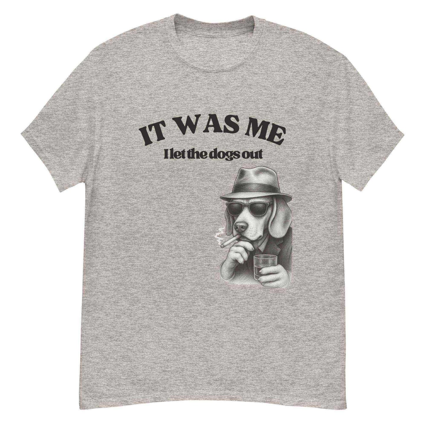 I Let The Dogs Out - Unisex Tee - Cady Creations
