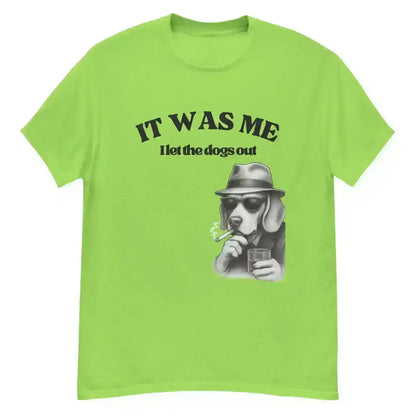 I Let The Dogs Out - Unisex Tee - Cady Creations