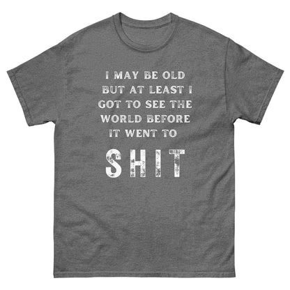 I May Be Old - Unisex Tee - Cady Creations