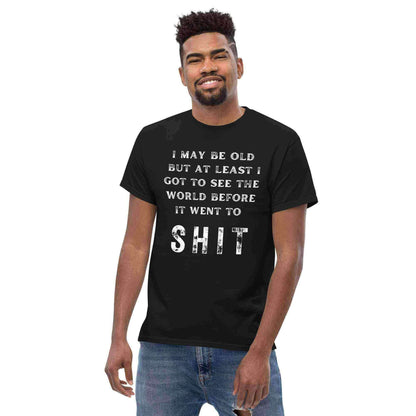 I May Be Old - Unisex Tee - Cady Creations