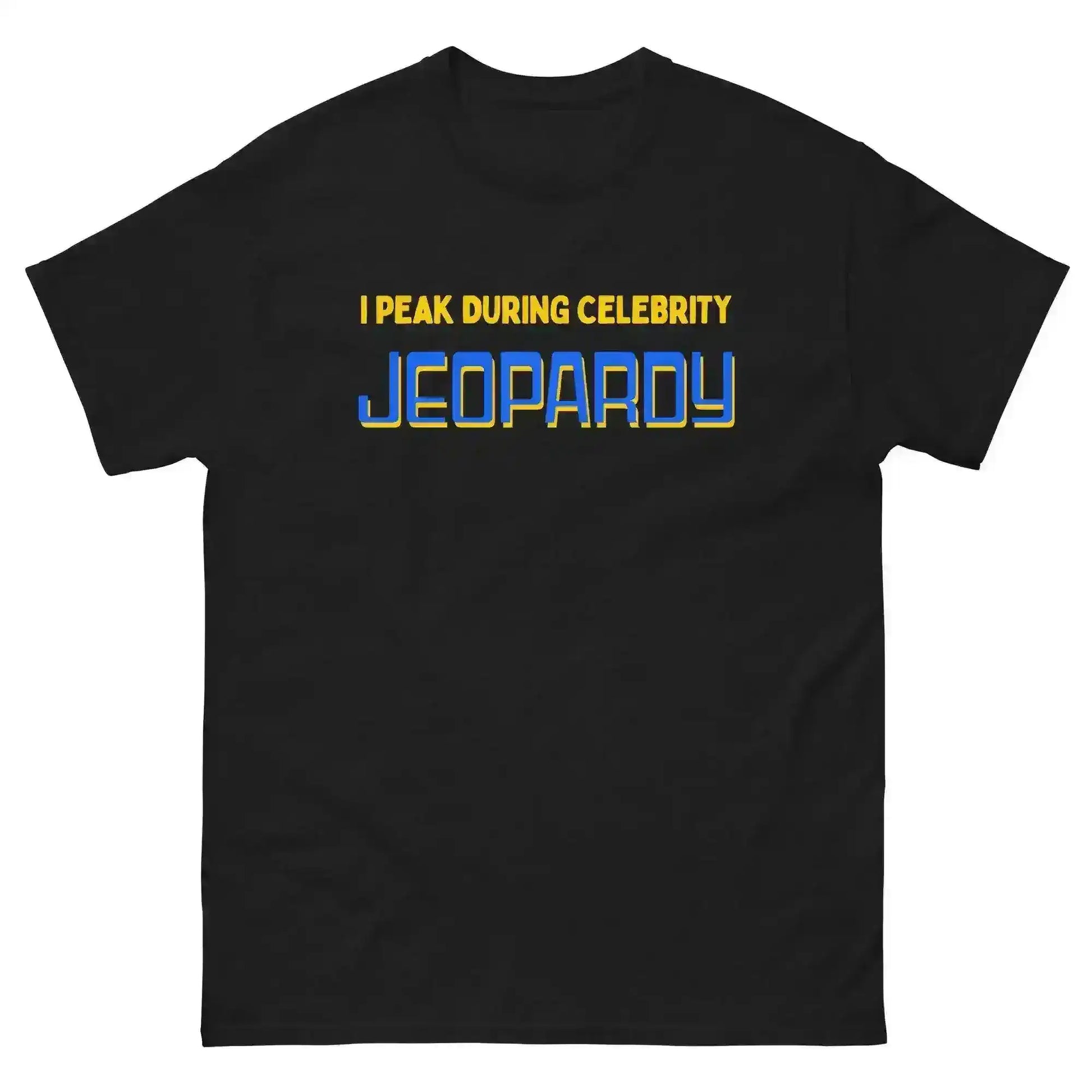 I Peak During Celebrity Jeopardy Unisex Tee - Game Show Humor - Cady Creations