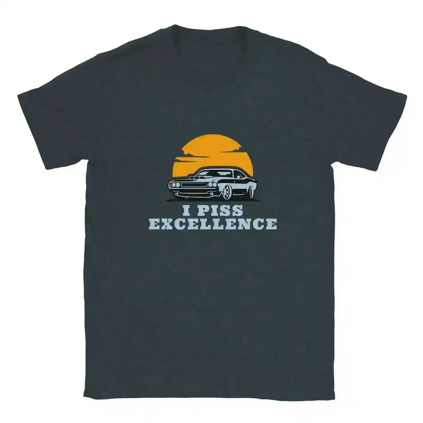 I Piss Excellence Talladega Nights - Unisex Tee - Cady Creations