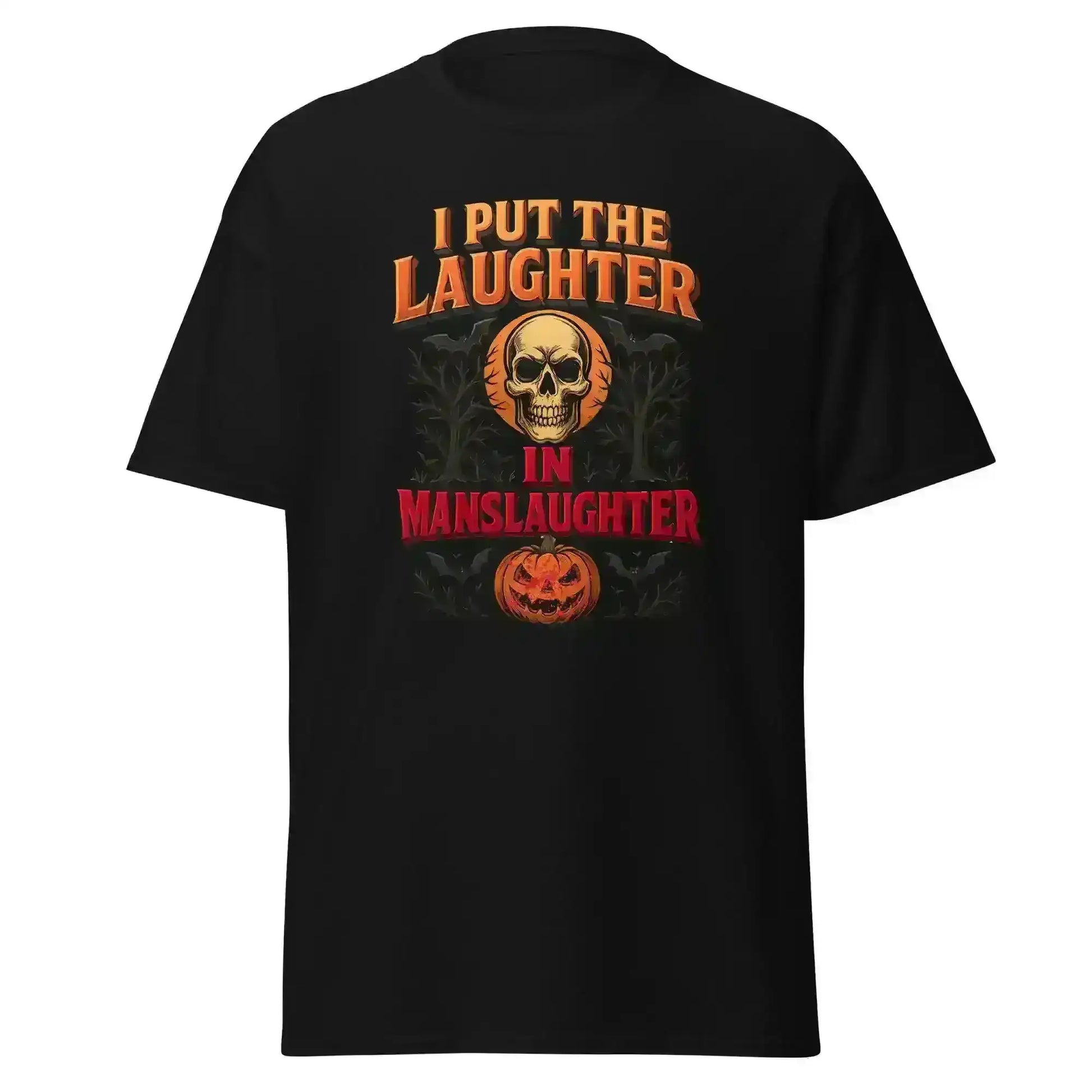 I Put The Laughter In Manslaughter Unisex Tee - Spooky Season True Crime Humor - Cady Creations