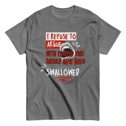 I Refuse To Argue - Unisex Tee - Cady Creations