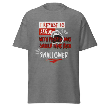 I Refuse To Argue - Unisex Tee - Cady Creations