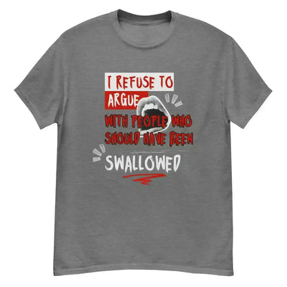 I Refuse To Argue - Unisex Tee - Cady Creations