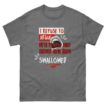I Refuse To Argue - Unisex Tee - Cady Creations