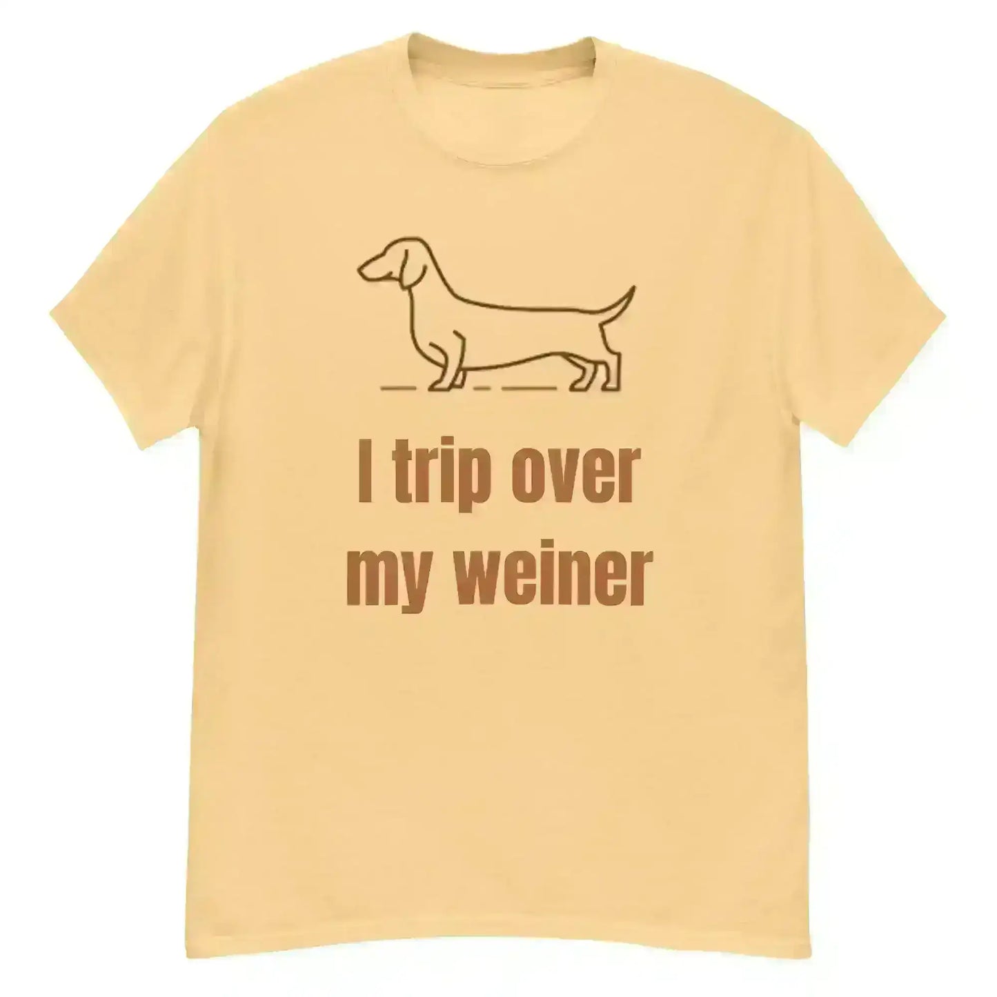 I Trip Over My Weiner - Unisex Tee - Cady Creations