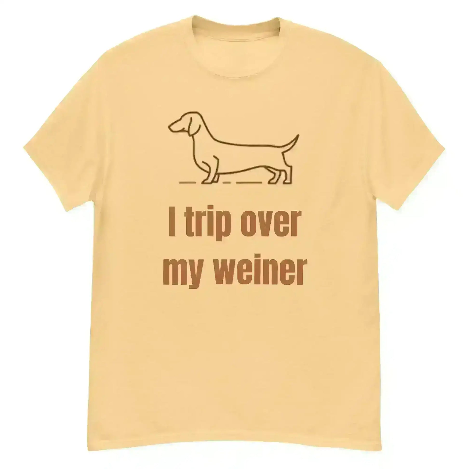 I Trip Over My Weiner - Unisex Tee - Cady Creations