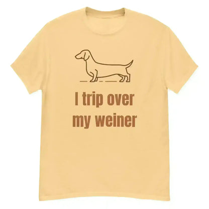 I Trip Over My Weiner - Unisex Tee - Cady Creations