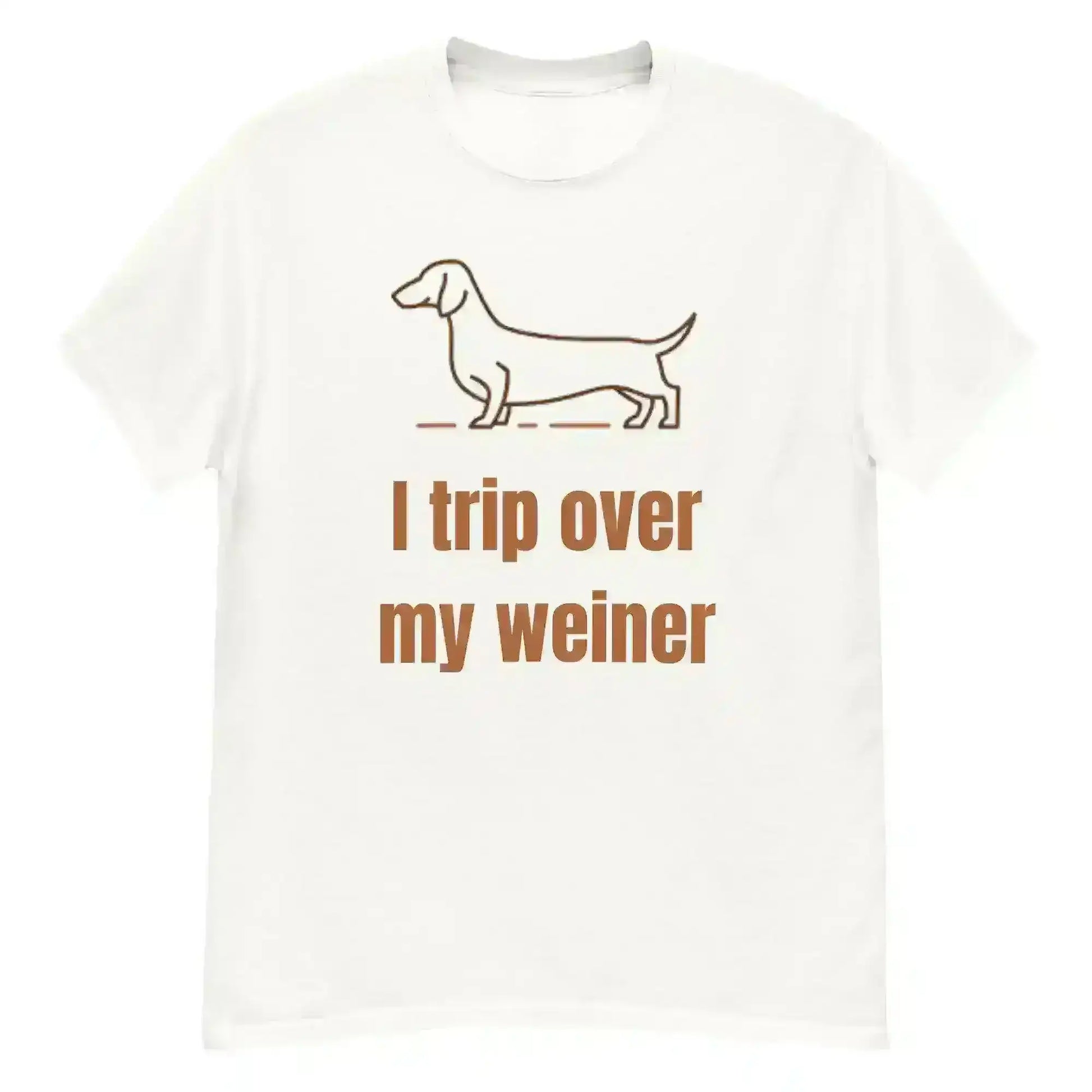 I Trip Over My Weiner - Unisex Tee - Cady Creations