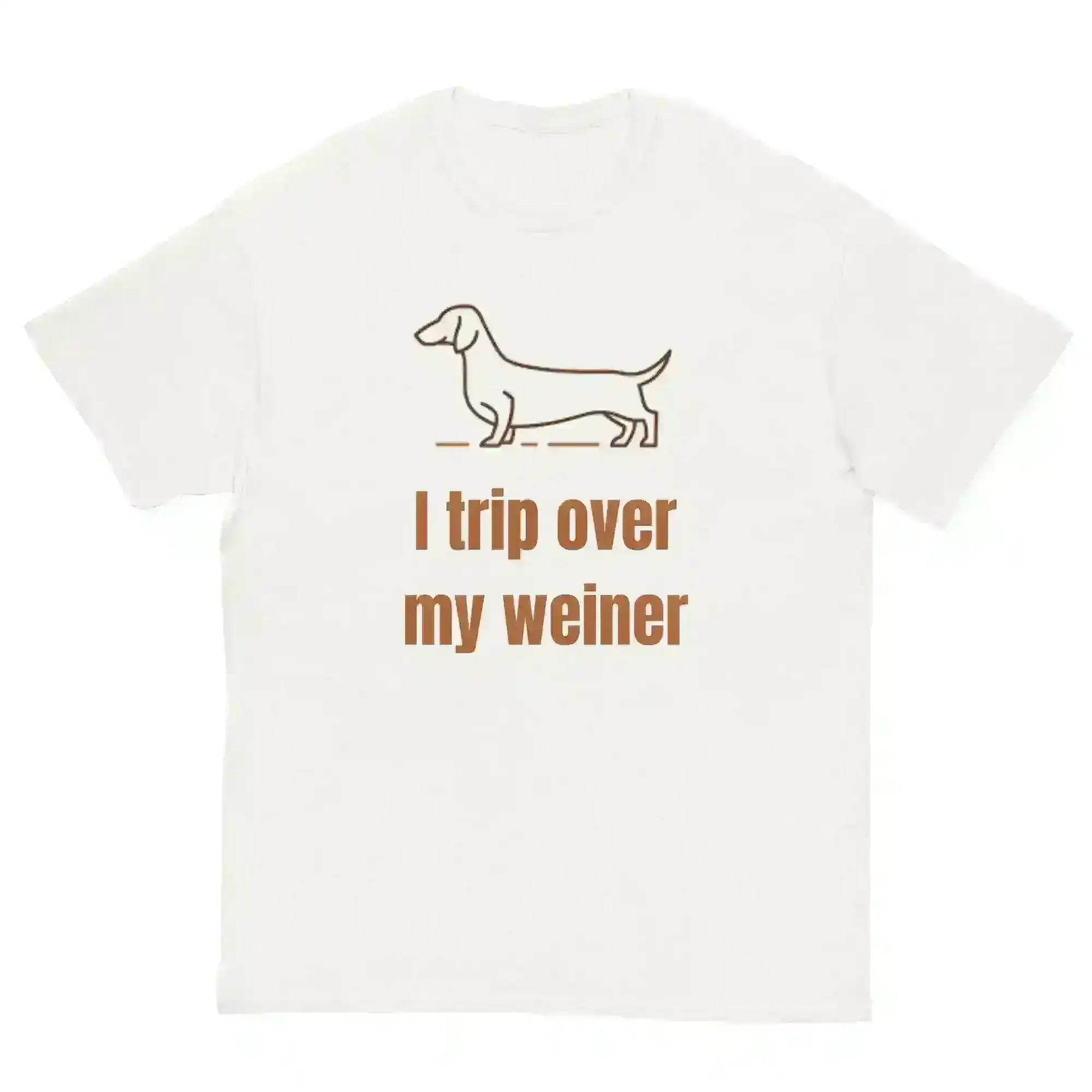 I Trip Over My Weiner - Unisex Tee - Cady Creations
