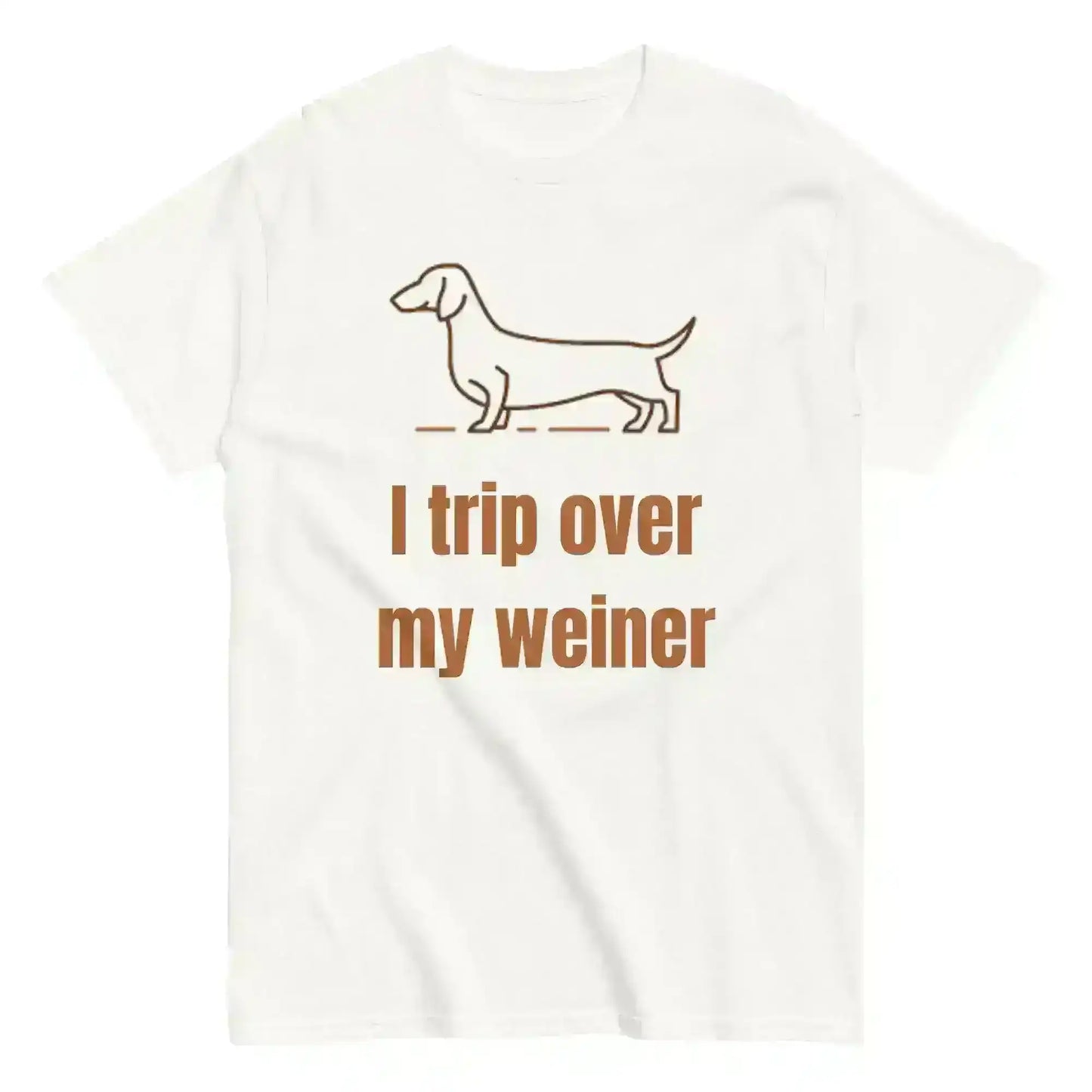 I Trip Over My Weiner - Unisex Tee - Cady Creations