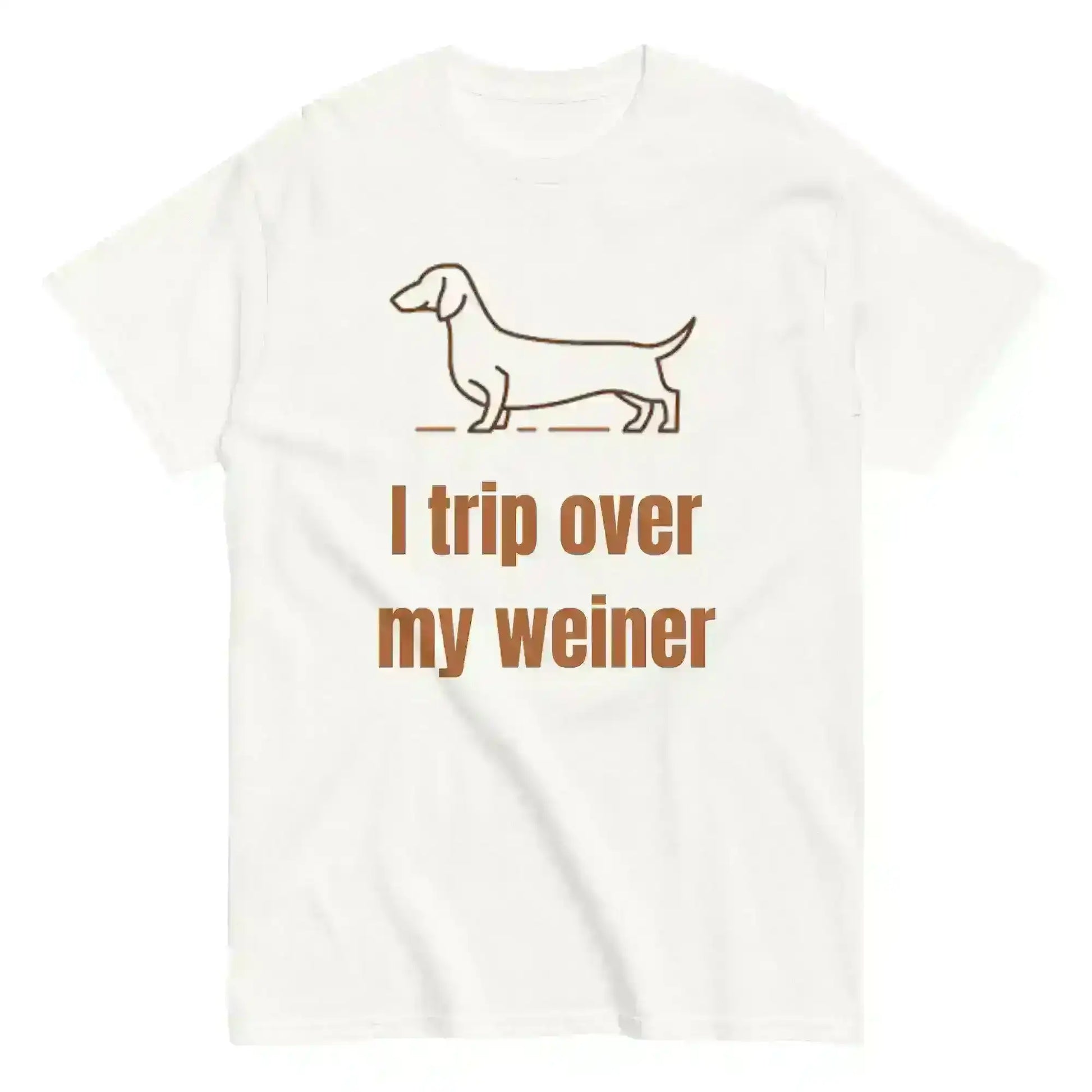 I Trip Over My Weiner - Unisex Tee - Cady Creations