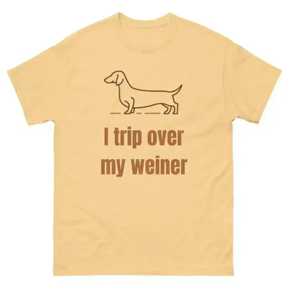 I Trip Over My Weiner - Unisex Tee - Cady Creations
